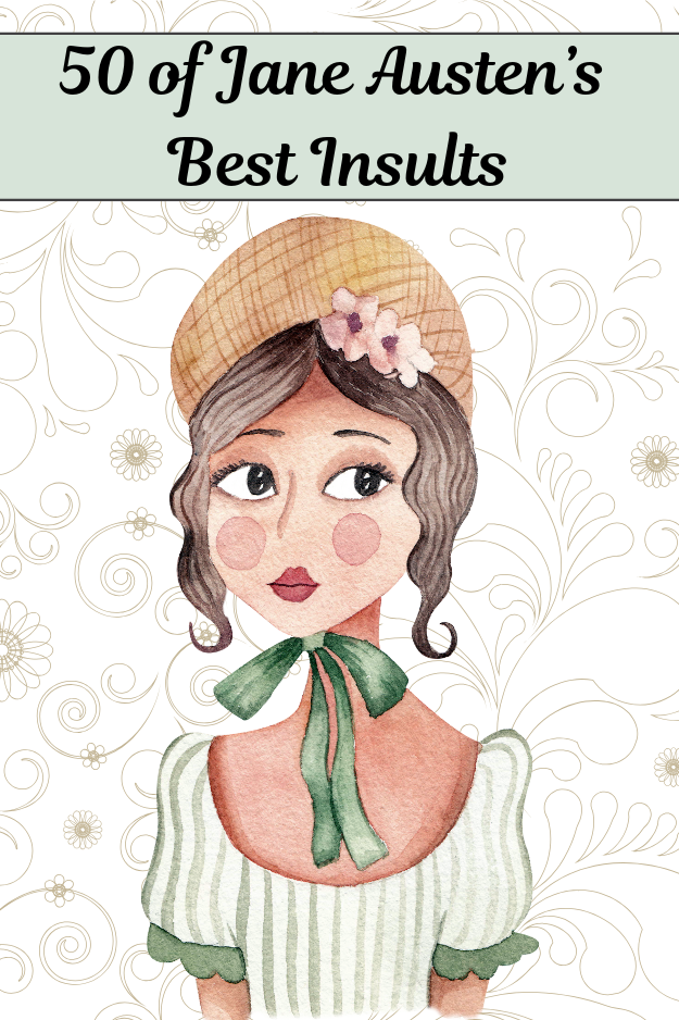 50 of Jane Austen's Best Insults: Image of Jane Austen on pretty background: Pin for Pinterest