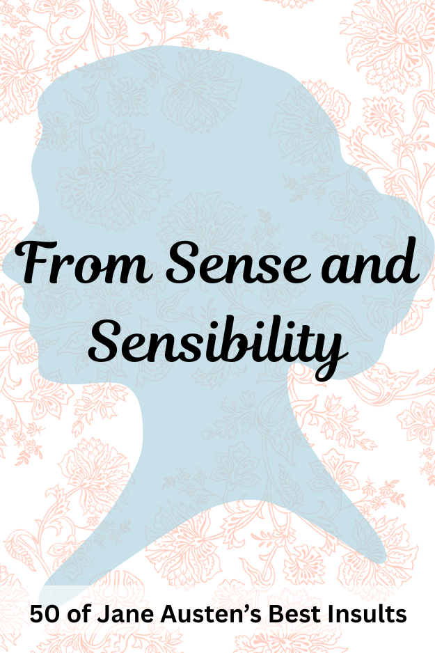 Jane Austen Quotes pin for Pinterest: Sense and Sensibility. Woman's silhouette on floral background