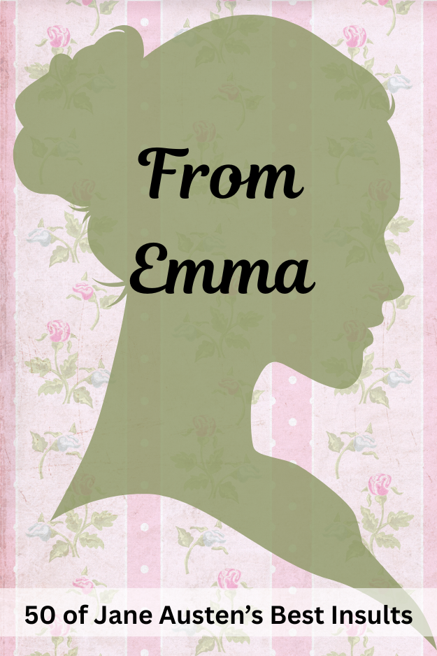 Jane Austen Quotes pin for Pinterest: Emma. Woman's silhouette on floral background