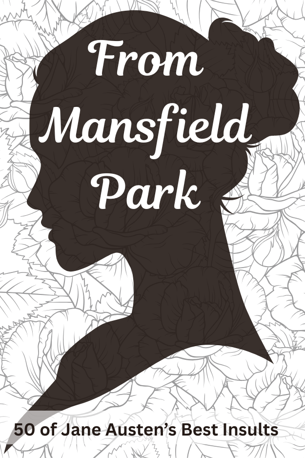 Jane Austen Quotes pin for Pinterest: Mansfield Park. Woman's silhouette on floral background