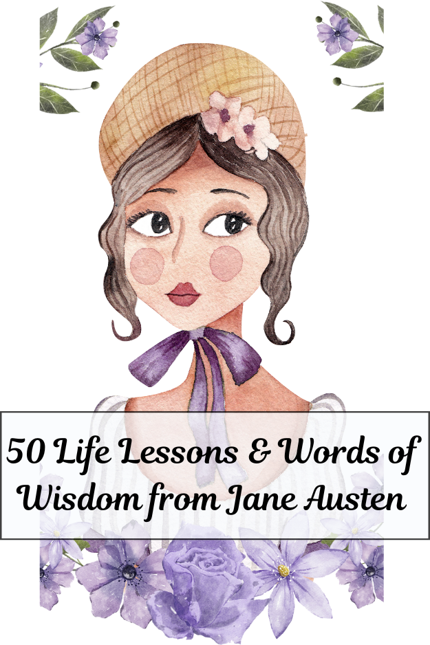 50 life lessons and words wisdom from Jane Austen with picture (graphic) of Jane austen
